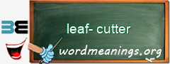 WordMeaning blackboard for leaf-cutter